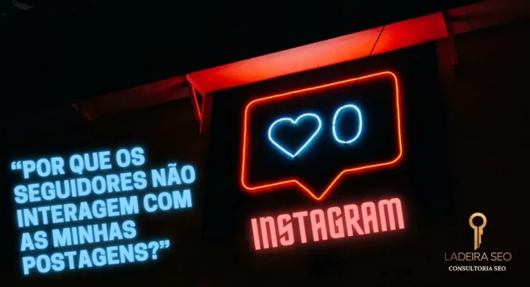 Instagram: Por que os Seguidores não Interagem com as suas Postagens?